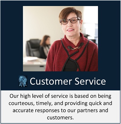 Our high level of service is based on being courteous, timely, and providing quick and accurate responses to our partners and customers.
