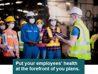 Put your employees' health at the forefront of your plans.